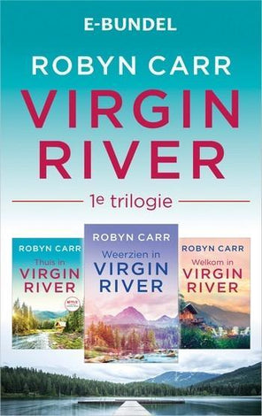 Virgin River 1e trilogie: Thuis in Virgin River / Welkom in Virgin River / Weerzien in Virgin River, 3-in-1 (e-book)