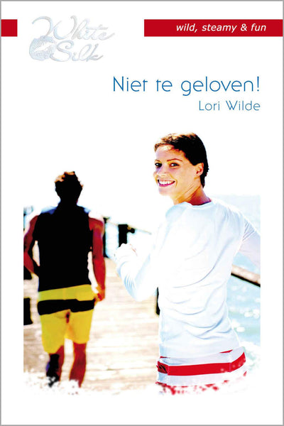 White Silk 53 – Lori Wilde – Niet te geloven